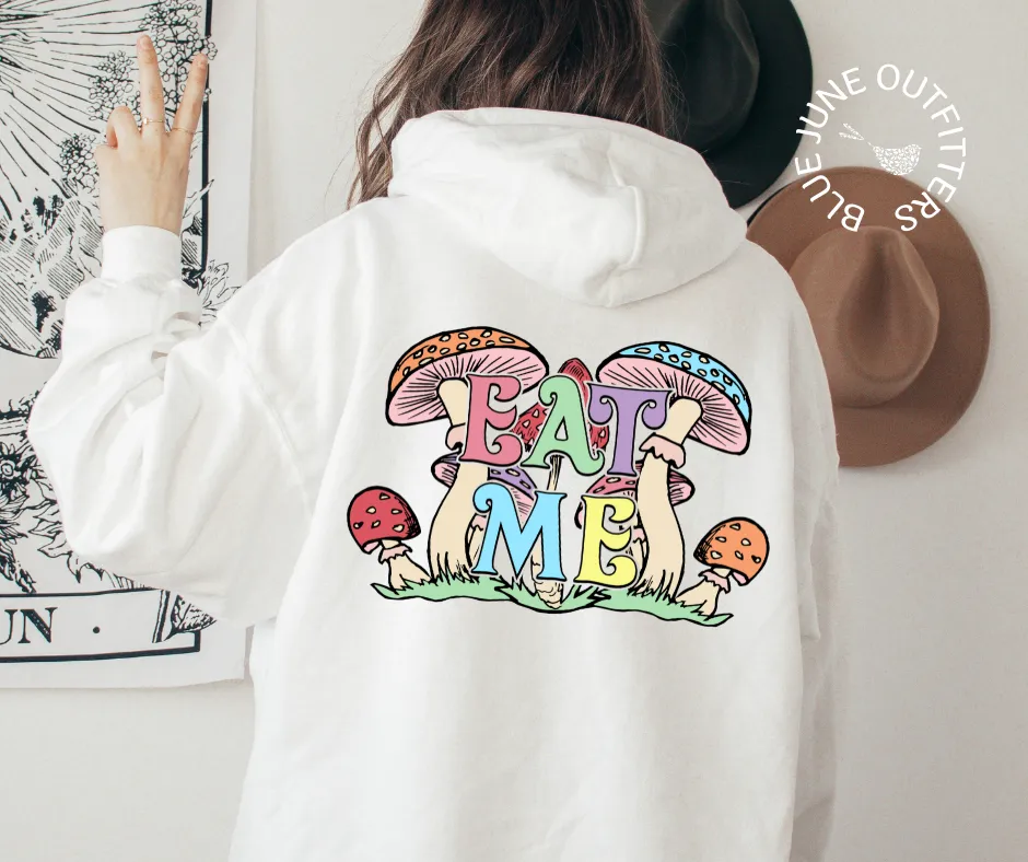 Eat Me Trippy Mushrooms | Hippie Hoodie