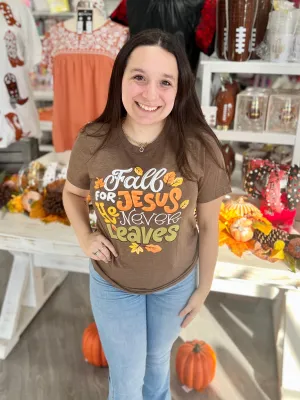 FALL FOR JESUS HE NEVER LEAVES