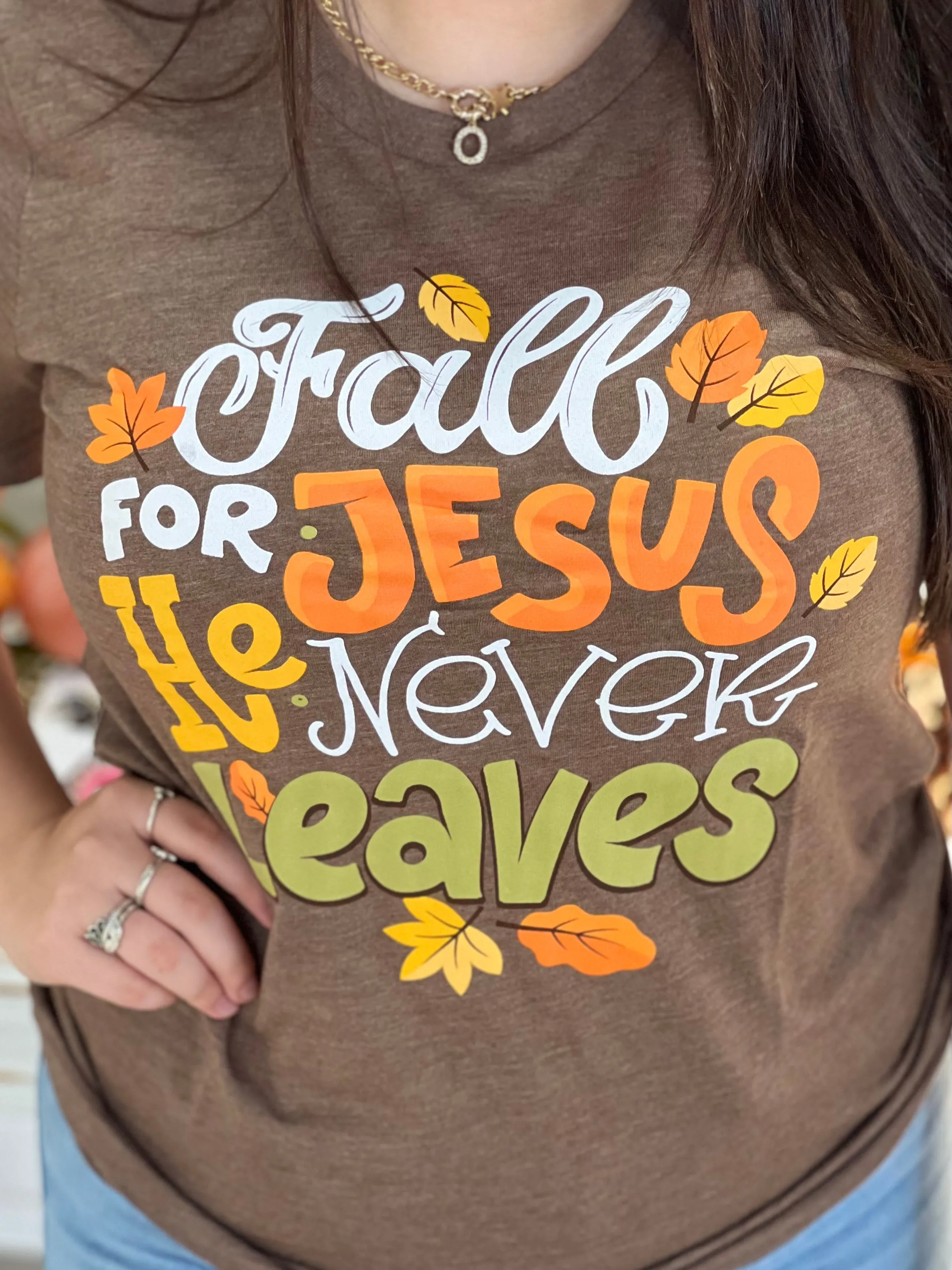 FALL FOR JESUS HE NEVER LEAVES
