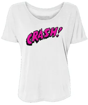 "Crash!" Womens Slouchy Tee